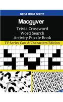 Macgyver Trivia Crossword Word Search Activity Puzzle Book: TV Series Cast & Characters Edition