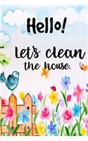 Hello! Let's clean the houses