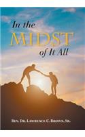 In the Midst of It All