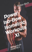 Power Iso-Bow Isometric Workouts XI