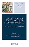 La Construction Sociale Du Sujet Exclu (Ive-XIE Siecle)
