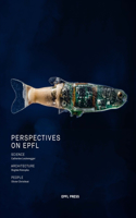 Perspective on EPFL – Science, Architecture, People