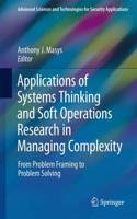 Applications of Systems Thinking and Soft Operations Research in Managing Complexity: From Problem Framing to Problem Solving
