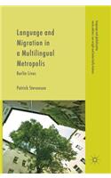 Language and Migration in a Multilingual Metropolis