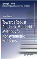 Towards Robust Algebraic Multigrid Methods for Nonsymmetric Problems