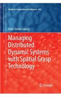 Managing Distributed Dynamic Systems with Spatial Grasp Technology