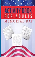 Activity Book for Adults Memorial Day: Brain Games for the Memorial Day - Mazes - Sudoku - Word Search