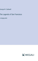 The Legends of San Francisco