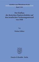 Der Einfluss Der Deutschen Staatsrechtslehre Auf Den Israelischen Verfassungsentwurf Von 1948