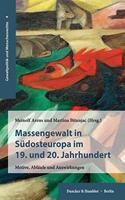 Massengewalt in Sudosteuropa Im 19. Und 20. Jahrhundert