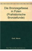 Die Bronzegefasse in Polen
