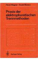 Praxis der elektrophoretischen Trennmethoden
