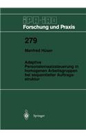 Adaptive Personaleinsatzsteuerung in homogenen Arbeitsgruppen bei sequentieller Auftragsstruktur