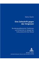 «Eine Zeitschrift Gegen Das Vergessen»