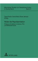 Wider Die Repraesentation: Praesens/Z Erzaehlen in Literatur, Film Und Bildender Kunst