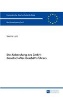 Die Abberufung des GmbH-Gesellschafter-Geschaeftsfuehrers