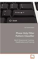 Phase Only Filter Pattern Classifier
