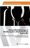 Gesundheitsbezogene Werbung für alkoholhaltige Getränke