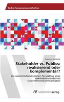 Stakeholder vs. Publics: rivalisierend oder komplementär?