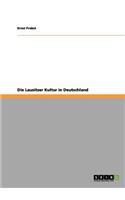Die Lausitzer Kultur in Deutschland: (German)
