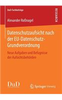 Datenschutzaufsicht Nach Der Eu-Datenschutz-Grundverordnung