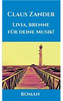 Livia, brenne für deine Musik!