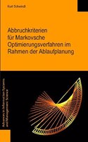 Abbruchkriterien Fur Markovsche Optimierungsverfahren Im Rahmen Der Ablaufplanung: (42 Advances in Information Systems and Management Science)