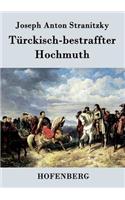 Türckisch-bestraffter Hochmuth