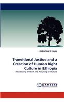 Transitional Justice and a Creation of Human Right Culture in Ethiopia