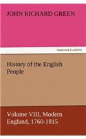 History of the English People, Volume VIII Modern England, 1760-1815
