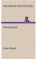 Wurzellocker - Erster Band: (German)
