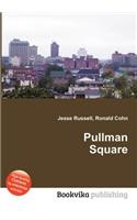 Pullman Square: (English)