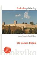 Old Bazaar, Skopje