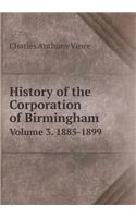 History of the Corporation of Birmingham Volume 3. 1885-1899