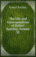 Life and Correspondence of Robert Southey, Volume III