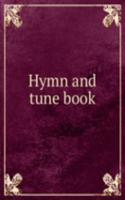 Hymn and tune book