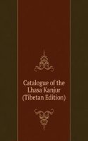 Catalogue of the Lhasa Kanjur (Tibetan Edition)
