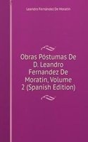 Obras Postumas De D. Leandro Fernandez De Moratin, Volume 2 (Spanish Edition)