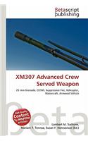 Xm307 Advanced Crew Served Weapon: (English)