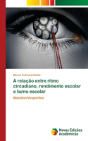 A relação entre ritmo circadiano, rendimento escolar e turno escolar
