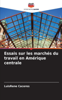 Essais sur les marchés du travail en Amérique centrale