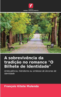 A sobrevivência da tradição no romance "O Bilhete de Identidade"