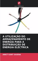 A Utilização Do Armazenamento de Energia Para a Distribuição de Energia Eléctrica
