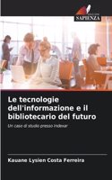 tecnologie dell'informazione e il bibliotecario del futuro