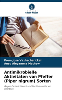 Antimikrobielle Aktivitäten von Pfeffer (Piper nigrum) Sorten