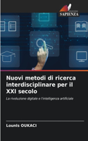 Nuovi metodi di ricerca interdisciplinare per il XXI secolo