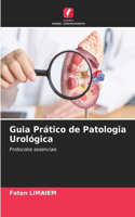 Guia Prático de Patologia Urológica