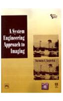 A System Engineering Approach To Imaging: Engineering