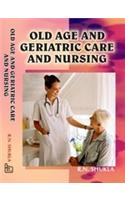 Old Age And Geriatric Care And Nursing