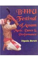 Bihu Festival of Assam: Music, Dance and Preformance